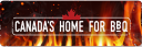 CANADA'S HOME FOR BBQ