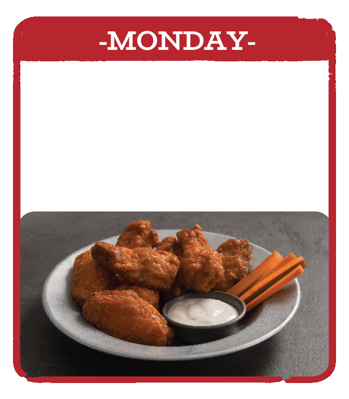 Monday. 1/2 price wings