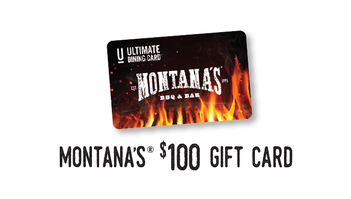 MONTANAS Hundered dollar gift card